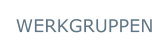 WERKGRUPPEN